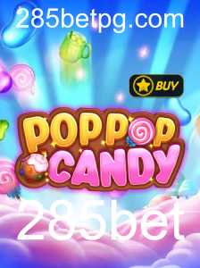 Descubra o Empolgante Mundo de POPPOPCANDY e a Oportunidade de Jogo com 285bet